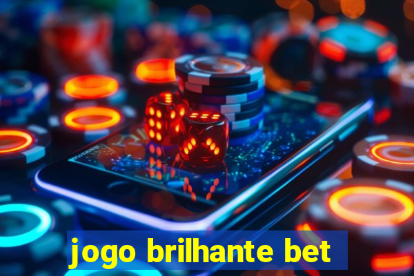 jogo brilhante bet